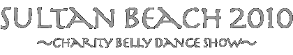 Sultan Beach 2010　〜Charity Belly Dance Show〜